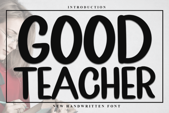Good Teacher Font: A Handwritten Typeface for Elegant Campaigns