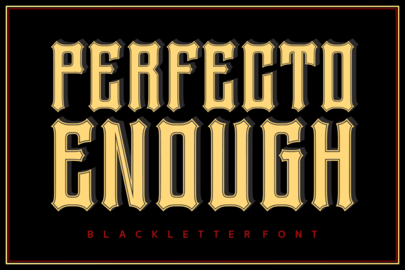 Perfecto Enough: A Tattoo-Style Blackletter Font for Campaigns